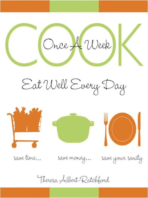Title details for Cook Once a Week by Theresa Albert-Ratchford - Available